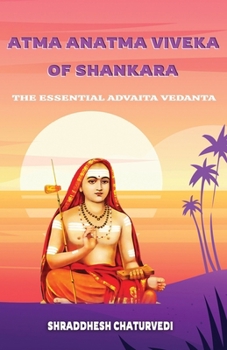 Paperback Atma Anatma Viveka Of Shankara: The Essential Advaita Vedanta Book