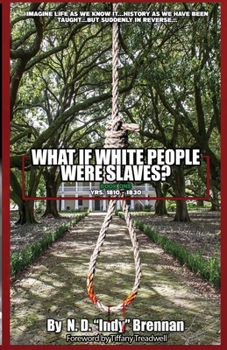 Paperback What If White People Were Slaves?: Book One (1810-1830) Book