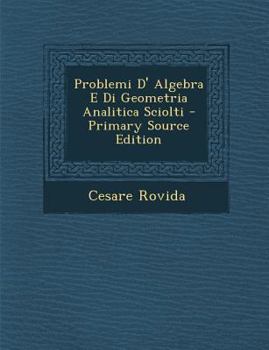 Paperback Problemi D' Algebra E Di Geometria Analitica Sciolti [Italian] Book