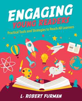 Paperback Engaging Young Readers: Practical Tools and Strategies to Reach All Learners Book