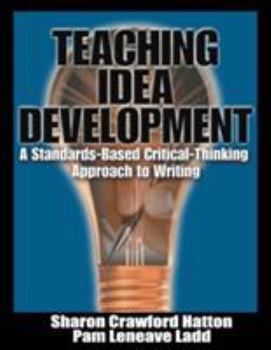 Paperback Teaching Idea Develipment: A Standards-Based Critical-Thinking Approach to Writing Book