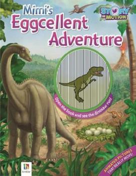 Hardcover Story In Motion: Mimi's Eggcellent Adventure Book