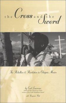 Paperback The Cross and the Sword: The Rebellion & Revolution in Chiapas, Mexico Book