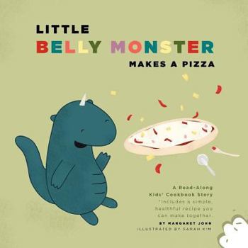 Paperback Little Belly Monster Makes a Pizza Book