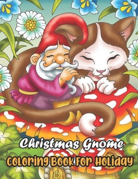 Paperback Christmas Gnome Coloring Book For Holiday: Gnomes for the Holidays Coloring Book