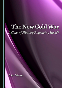 Hardcover The New Cold War: A Case of History Repeating Itself? Book