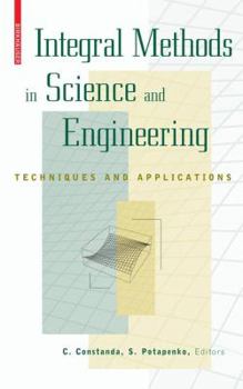 Hardcover Integral Methods in Science and Engineering: Techniques and Applications Book