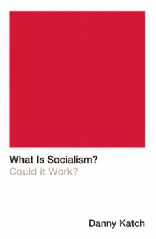 Paperback What Is Socialism?: Could It Work? Book