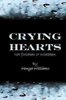 Paperback Crying Hearts: Not Forsaken or Mistaken Book