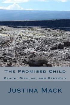 Paperback The Promised Child: Black, Bipolar, and Baptized Book