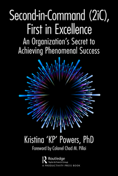 Hardcover Second-In-Command (2ic), First in Excellence: An Organization's Secret to Achieving Phenomenal Success Book