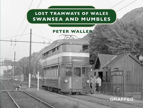 Hardcover Lost Tramways: Swansea and Mumbles Book