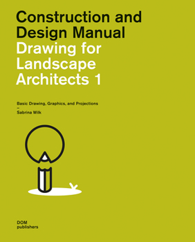 Paperback Drawing for Landscape Architects 1: Basic Drawing, Graphics, and Projections Book