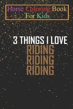 Horse Coloring Book For Kids: Funny Reiten Design Animal Coloring Book - For Kids Aged 3-8 (Fun Activities Books)