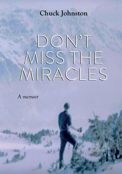 Paperback Don't Miss the Miracles: A Memoir Book
