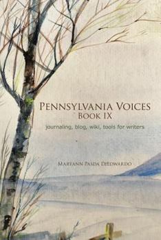 Paperback Pennsylvania Voices Book IX: journaling, blog, wiki, tools for writers Book