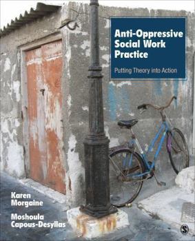 Paperback Anti-Oppressive Social Work Practice: Putting Theory Into Action Book