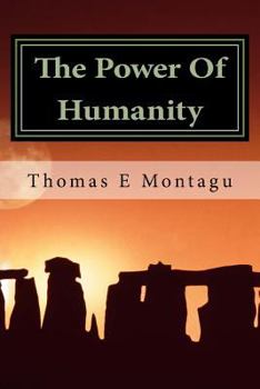 Paperback The Power Of Humanity: Anyone Can Succeed Using This Ancient Knowledge Book