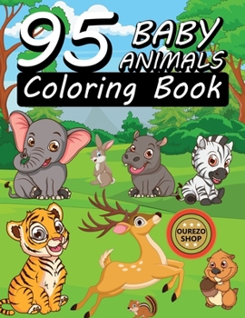 Paperback 95 Baby Animals: A Coloring Book For All Ages Boys & Girls Book