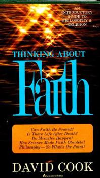 Paperback Thinking about Faith: An Introductory Guide to Philosophy & Religion Book