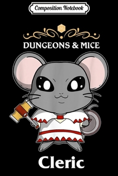 Paperback Composition Notebook: Dungeons and Mice RPG D20 Anime Dragons Cleric Gamers Gift Journal/Notebook Blank Lined Ruled 6x9 100 Pages Book