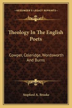 Paperback Theology In The English Poets: Cowper, Coleridge, Wordsworth And Burns Book