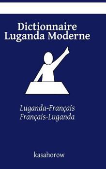 Paperback Dictionnaire Luganda Moderne: Luganda-Français, Français-Luganda [French] Book