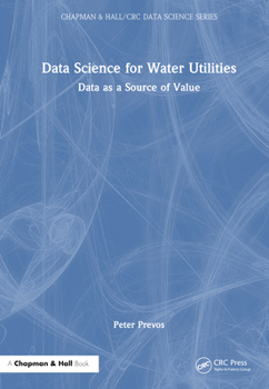 Hardcover Data Science for Water Utilities: Data as a Source of Value Book