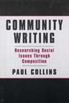 Paperback Community Writing: Researching Social Issues Through Composition Book
