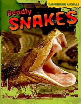 Deadly Snakes - Book  of the Dangerous Animals