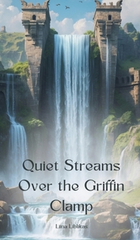 Hardcover Quiet Streams Over the Griffin Clamp Book