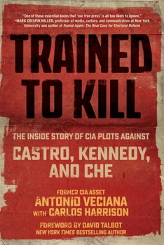 Paperback Trained to Kill: The Inside Story of CIA Plots Against Castro, Kennedy, and Che Book