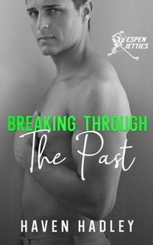 Breaking Through the Past (Espen Jetties) - Book #3 of the Espen Jetties