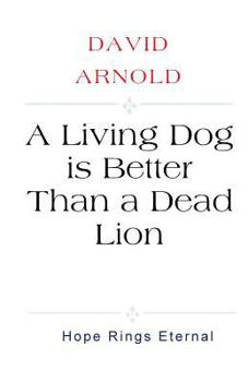 Paperback A Living Dog is Better Than a Dead Lion Book