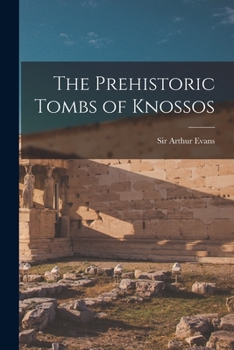 Paperback The Prehistoric Tombs of Knossos Book