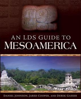 Hardcover An LDS Guide to Mesoamerica Book