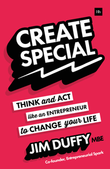 Paperback Create Special: Think and ACT Like an Entrepreneur to Change Your Life Book