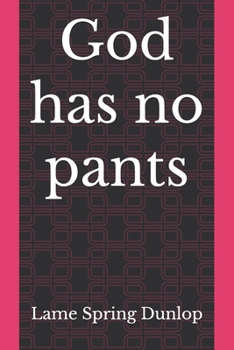 Paperback God has no pants Book