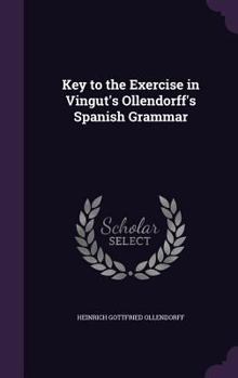 Hardcover Key to the Exercise in Vingut's Ollendorff's Spanish Grammar Book