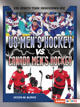 US Men's Hockey vs. Canada Men's Hockey : Battle for Olympic Gold
