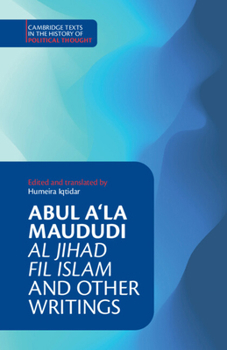 Abul A‘la Maududi: Al Jihad fil Islam and Other Writings
