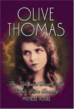 Paperback Olive Thomas: The Life and Death of a Silent Film Beauty Book