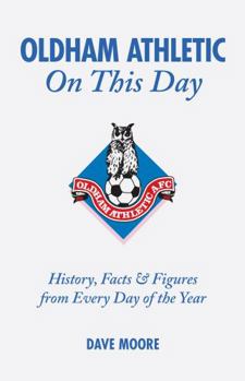 Hardcover Oldham Athletic on This Day: History, Facts & Figures from Every Day of the Year Book