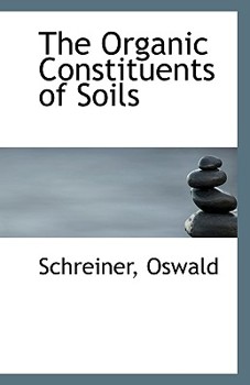 Paperback The Organic Constituents of Soils Book