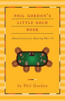 Hardcover Phil Gordon's Little Gold Book: Advanced Lessons for Mastering Poker 2.0 Book