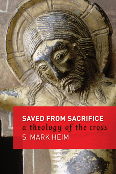 Paperback Saved from Sacrifice: A Theology of the Cross Book