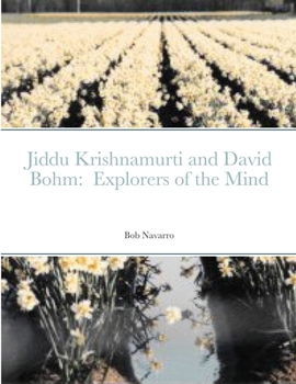 Paperback Jiddu Krishnamurti and David Bohm: Explorers of the Mind Book