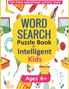 Paperback Word Search Puzzle Book for Intelligent Kids: Large Print Ages 6-8 and 9-12 [Large Print] Book