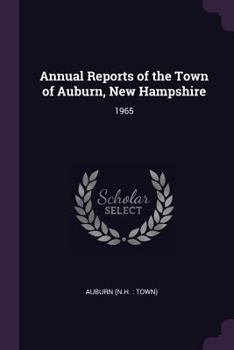 Paperback Annual Reports of the Town of Auburn, New Hampshire: 1965 Book