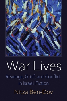 Paperback War Lives: Revenge, Grief, and Conflict in Israeli Fiction Book